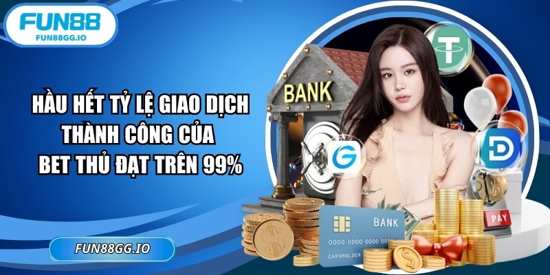 Hầu hết tỷ lệ giao dịch thành công của bet thủ đạt trên 99%