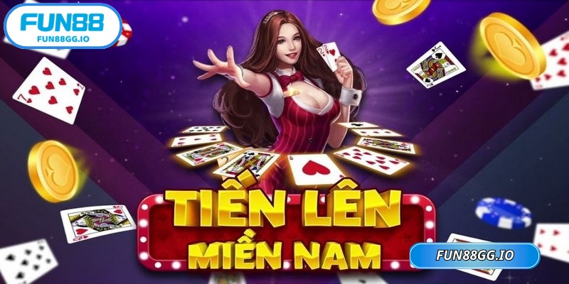 Tiến lên miền nam FUN88 là game bài giải trí hấp dẫn
